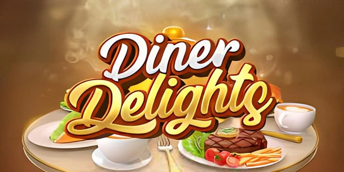 Tips Jitu Raih Super Win Di Slot Diner Delights Setiap Putaran