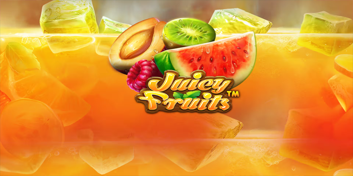 Cara Main Gacor Slot Juicy Fruits Tanpa Rugi